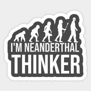 I'm neanderthal thinker texas Mississippi Neanderthal Thinke Sticker